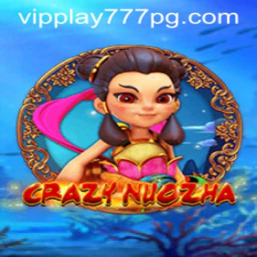 Exploring the Thrilling World of CrazyNuoZha and VIPPlay777